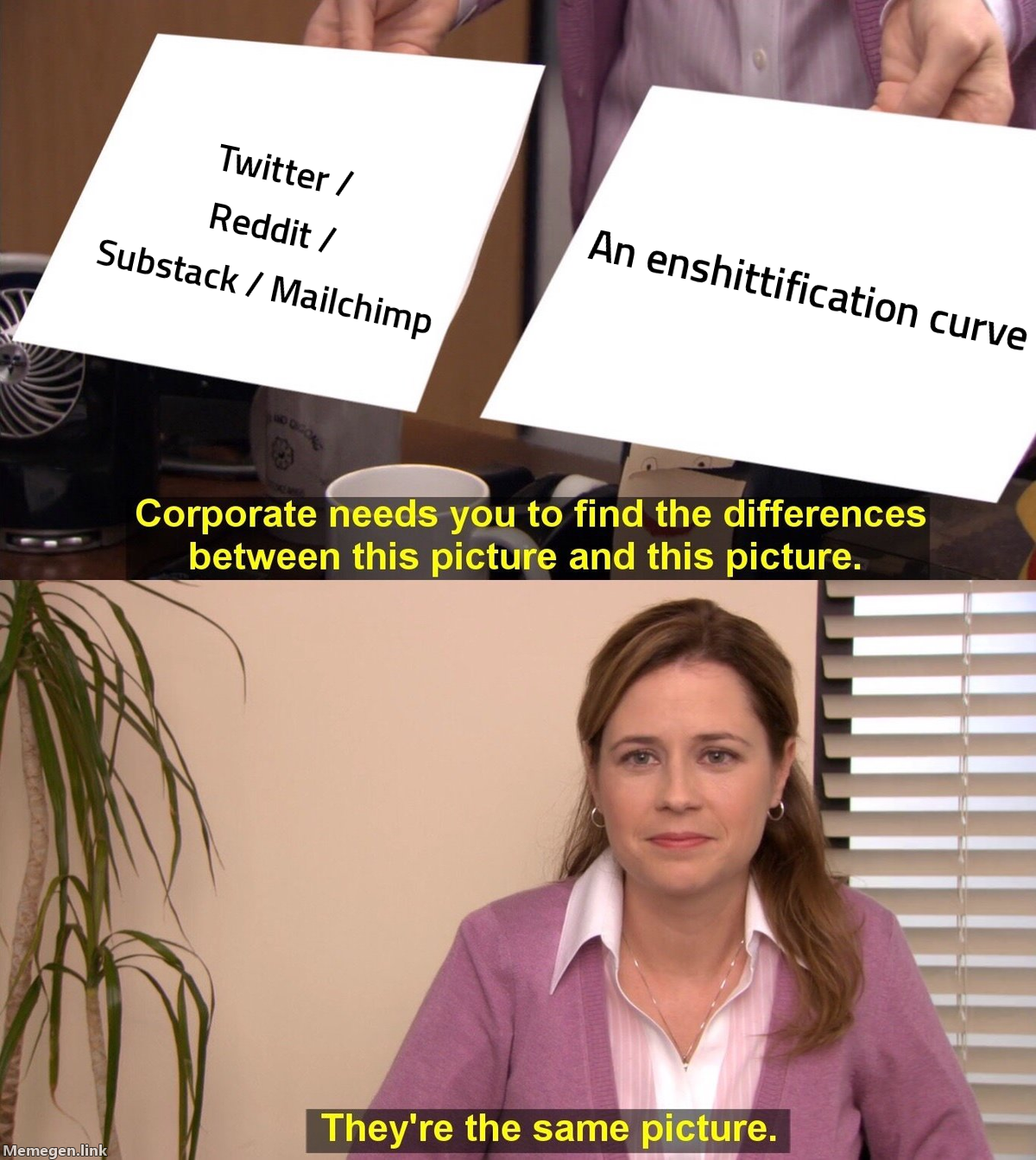 They're the same picture meme