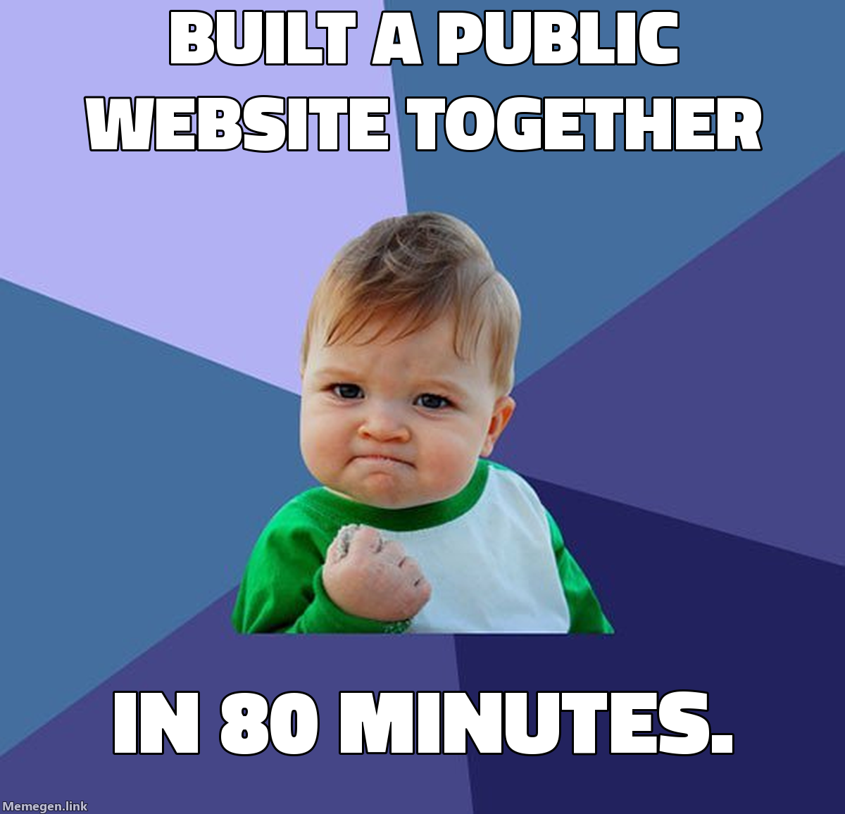 Success kid — built a public website in 80 minutes